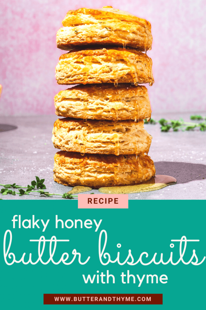 stack of biscuits with text- flaky honey butter biscuits with thyme recipe www.butterandthyme.com